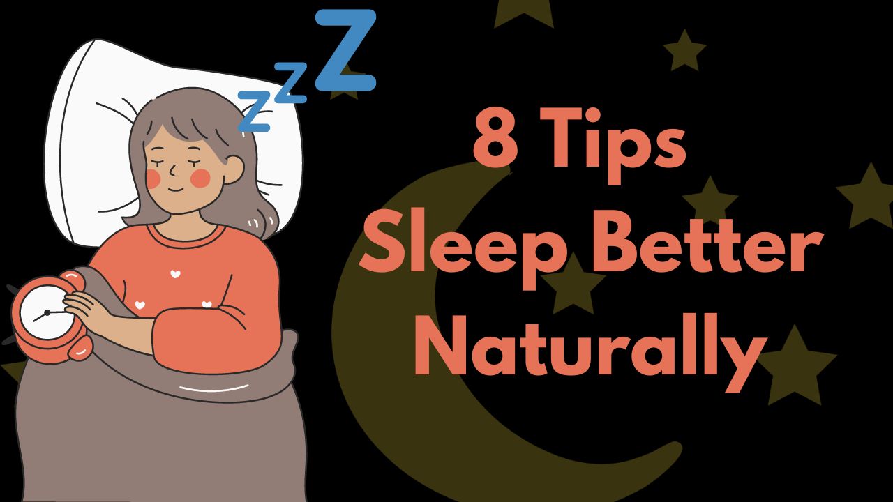 How to Sleep Better at Night Naturally